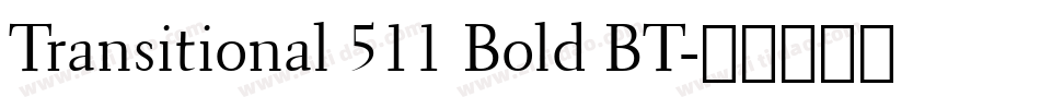 Transitional 511 Bold BT字体转换